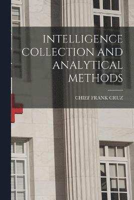 Intelligence Collection and Analytical Methods 1