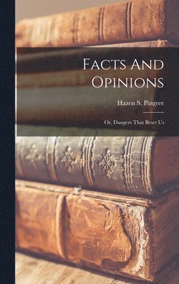 Hazen S Pingree - Facts And Opinions, Inbunden