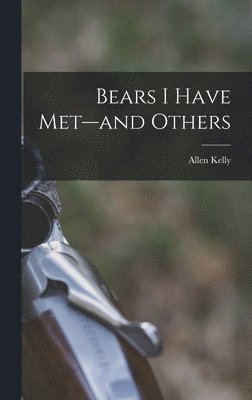 Bears I Have Met--and Others 1