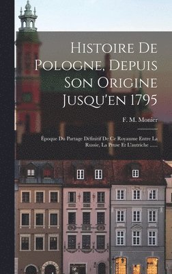 bokomslag Histoire De Pologne, Depuis Son Origine Jusqu'en 1795