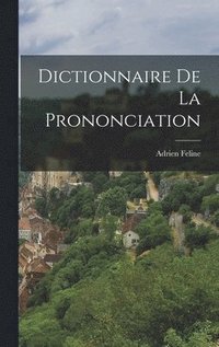 bokomslag Dictionnaire de la Prononciation