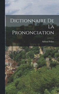 bokomslag Dictionnaire de la Prononciation