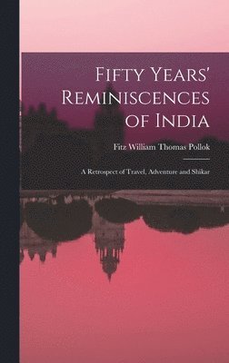 Fifty Years' Reminiscences of India 1