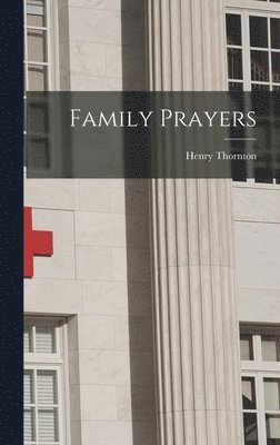 Henry Thornton - Family Prayers, Inbunden