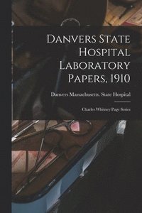 bokomslag Danvers State Hospital Laboratory Papers, 1910