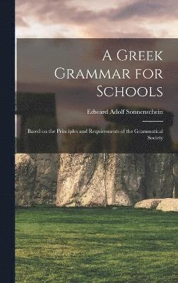 A Greek Grammar for Schools 1