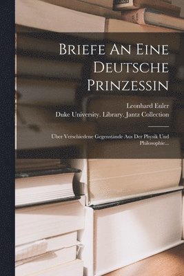 bokomslag Briefe An Eine Deutsche Prinzessin