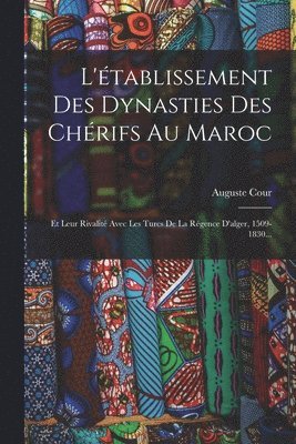 L'tablissement Des Dynasties Des Chrifs Au Maroc 1