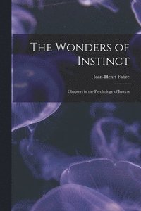 bokomslag The Wonders of Instinct