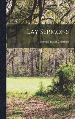 Samuel Taylor Coleridge - Lay Sermons, Inbunden