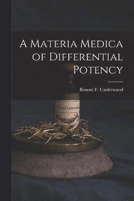 A Materia Medica of Differential Potency 1