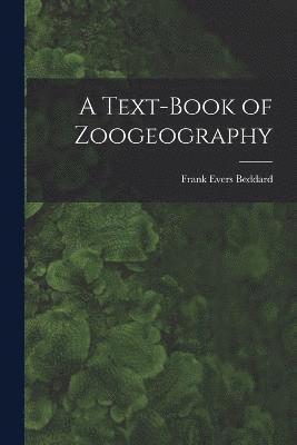 Frank Evers Beddard - Text-Book of Zoogeography, Häftad