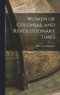 bokomslag Women of Colonial and Revolutionary Times