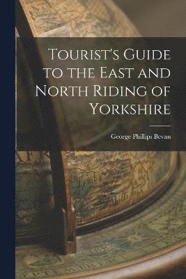 Tourist's Guide to the East and North Riding of Yorkshire 1