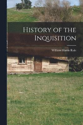 bokomslag History of the Inquisition