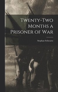 bokomslag Twenty-two Months a Prisoner of War