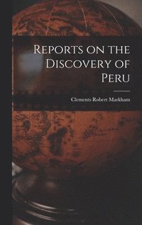 bokomslag Reports on the Discovery of Peru