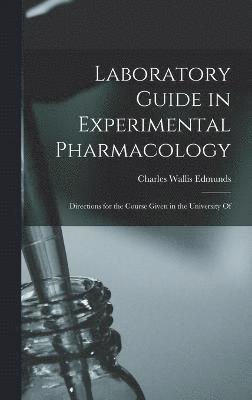 Laboratory Guide in Experimental Pharmacology 1