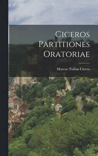 bokomslag Ciceros Partitiones Oratoriae