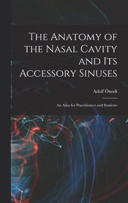 The Anatomy of the Nasal Cavity and Its Accessory Sinuses 1