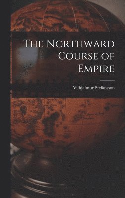 The Northward Course of Empire 1