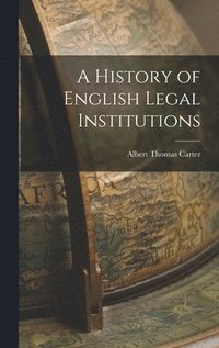 bokomslag A History of English Legal Institutions