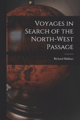 bokomslag Voyages in Search of the North-West Passage