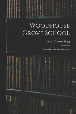 bokomslag Woodhouse Grove School