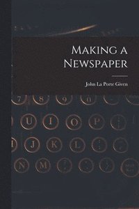 bokomslag Making a Newspaper