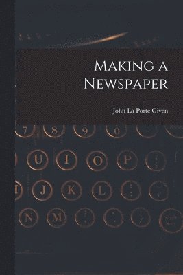 bokomslag Making a Newspaper