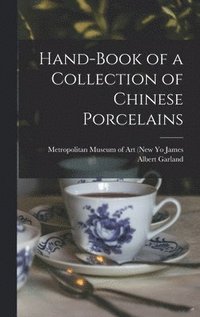 bokomslag Hand-Book of a Collection of Chinese Porcelains