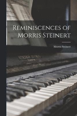 Reminiscences of Morris Steinert 1