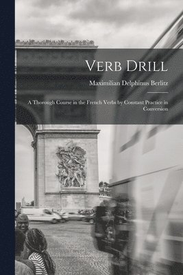 Maximilian Delphinus Berlitz - Verb Drill, Häftad