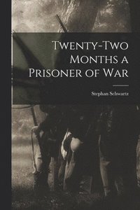 bokomslag Twenty-two Months a Prisoner of War