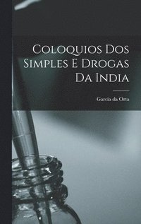 bokomslag Coloquios dos Simples e Drogas da India