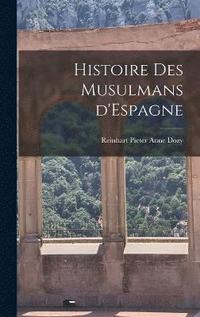 bokomslag Histoire des Musulmans d'Espagne