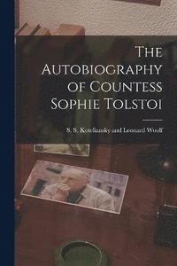 bokomslag The Autobiography of Countess Sophie Tolstoi