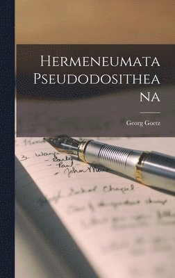 Georg Goetz - Hermeneumata Pseudodositheana, Inbunden