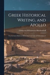 bokomslag Greek Historical Writing, and Apollo