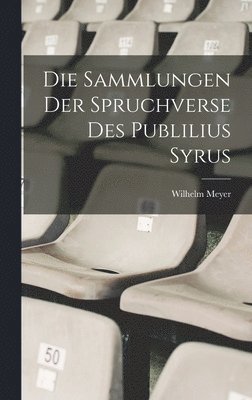 bokomslag Die Sammlungen Der Spruchverse Des Publilius Syrus