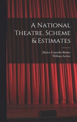 bokomslag A National Theatre, Scheme & Estimates