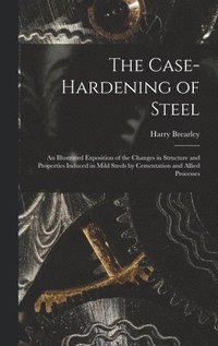 bokomslag The Case-Hardening of Steel