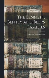 bokomslag The Bennett, Bently and Beers Families