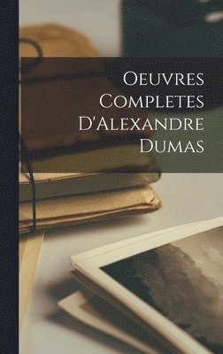 bokomslag Oeuvres Completes D'Alexandre Dumas