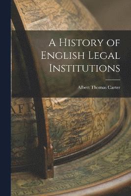 bokomslag History of English Legal Institutions
