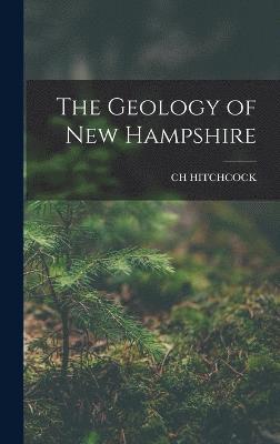 bokomslag The Geology of New Hampshire