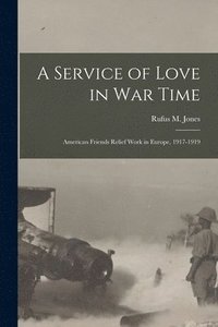 bokomslag A Service of Love in war Time