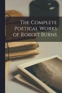 bokomslag The Complete Poetical Works of Robert Burns