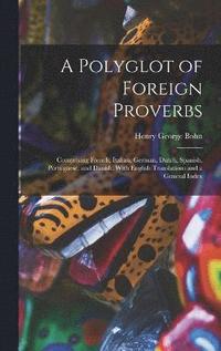 bokomslag A Polyglot of Foreign Proverbs