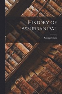 bokomslag History of Assurbanipal